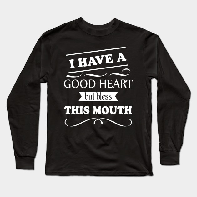 I have A Good Heart Long Sleeve T-Shirt by Polahcrea